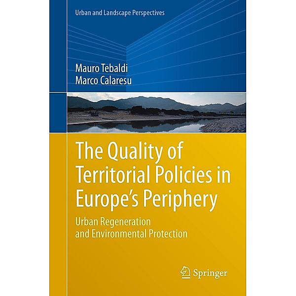 The Quality of Territorial Policies in Europe's Periphery / Urban and Landscape Perspectives Bd.22, Mauro Tebaldi, Marco Calaresu