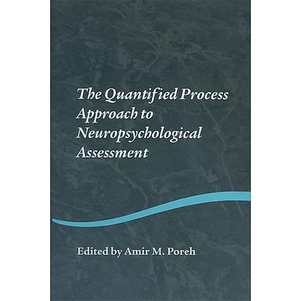 The Quantified Process Approach to Neuropsychological Assessment