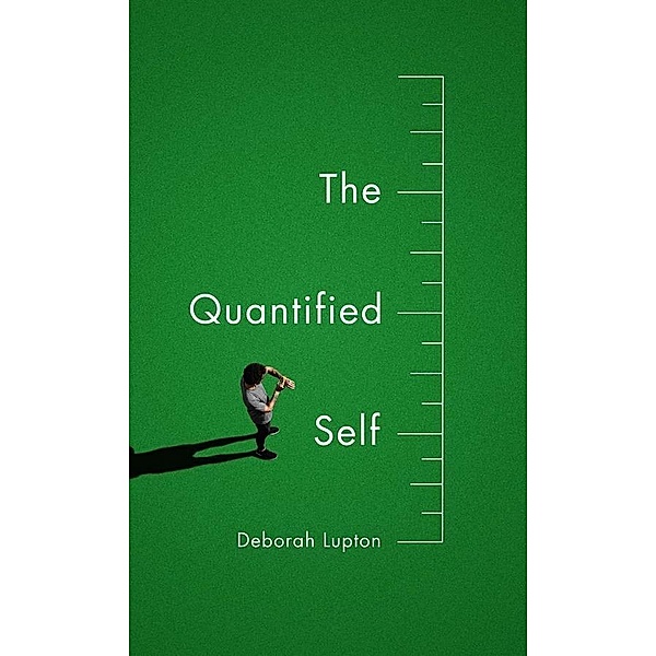 The Quantified Self, Deborah Lupton