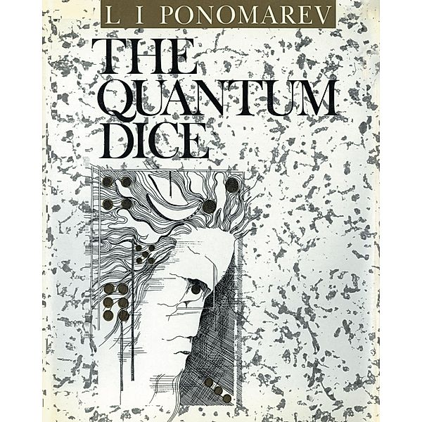 The Quantum Dice, L. I Ponomarev, I. V Kurchatov