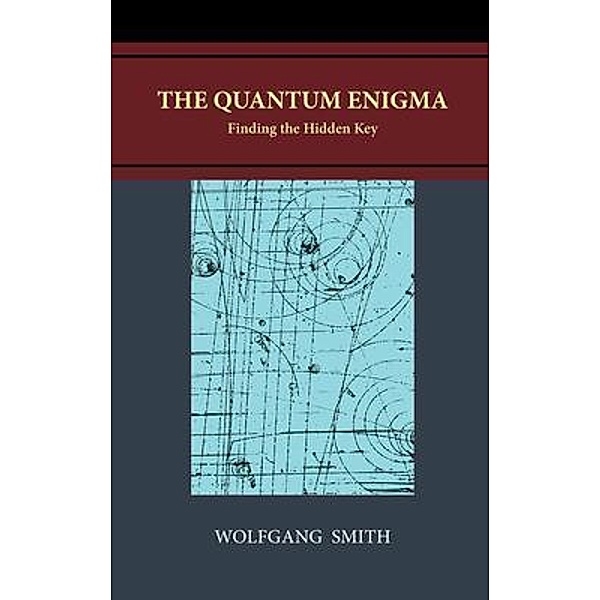 The Quantum Enigma, Wolfgang Smith