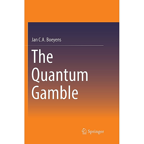 The Quantum Gamble, Jan C. A. Boeyens