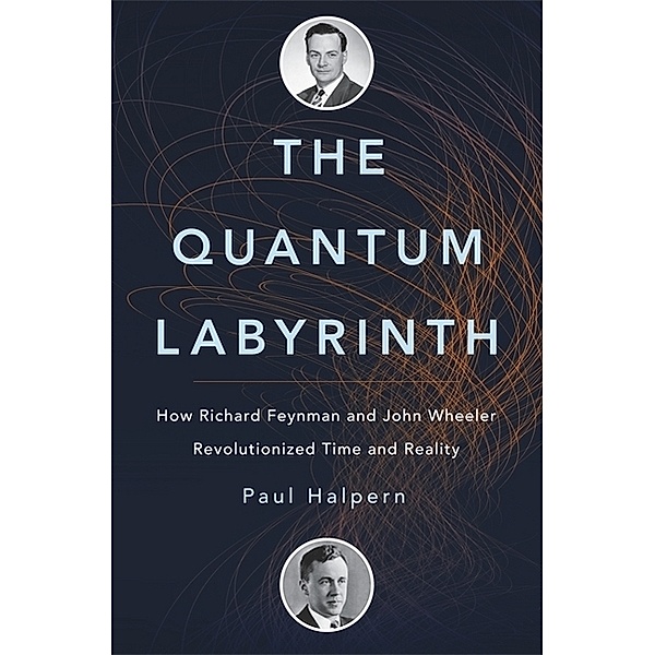 The Quantum Labyrinth, Paul Halpern
