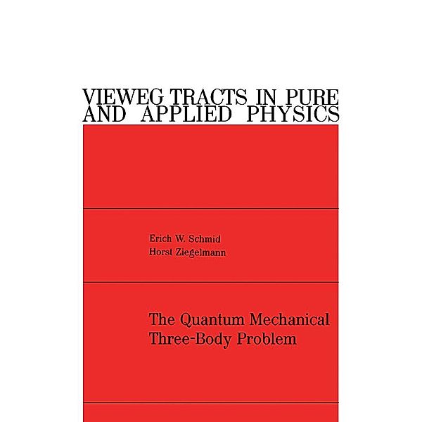 The Quantum Mechanical Three-Body Problem, Erich W. Schmid, Horst Ziegelmann