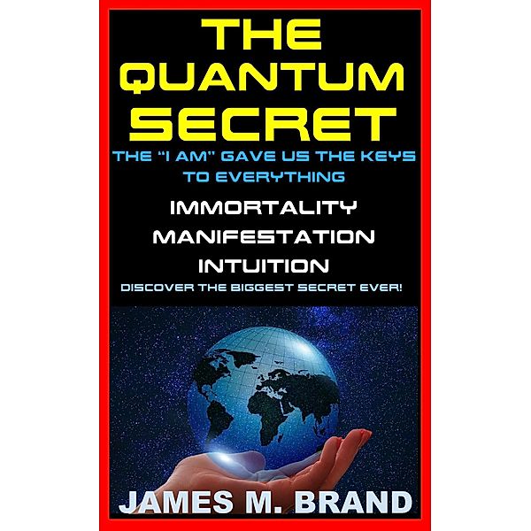 The Quantum Secret, James M. Brand