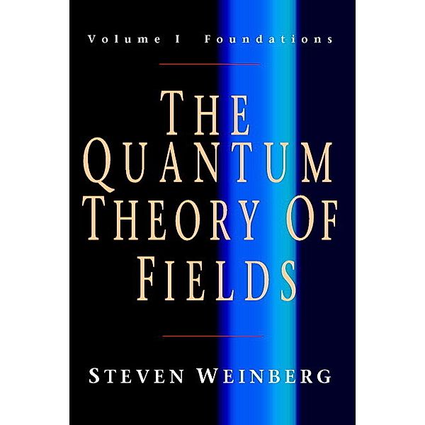 The Quantum Theory of Fields, 3 Vols., Steven Weinberg