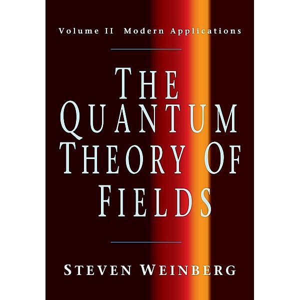 The Quantum Theory of Fields, Steven Weinberg