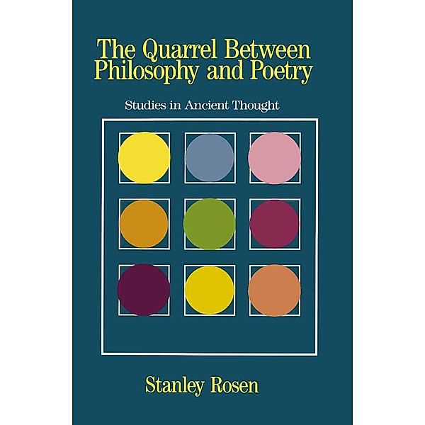 The Quarrel Between Philosophy and Poetry, Stanley Rosen
