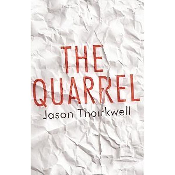 The Quarrel / Rowanvale Books Ltd, Jason Thorkwell