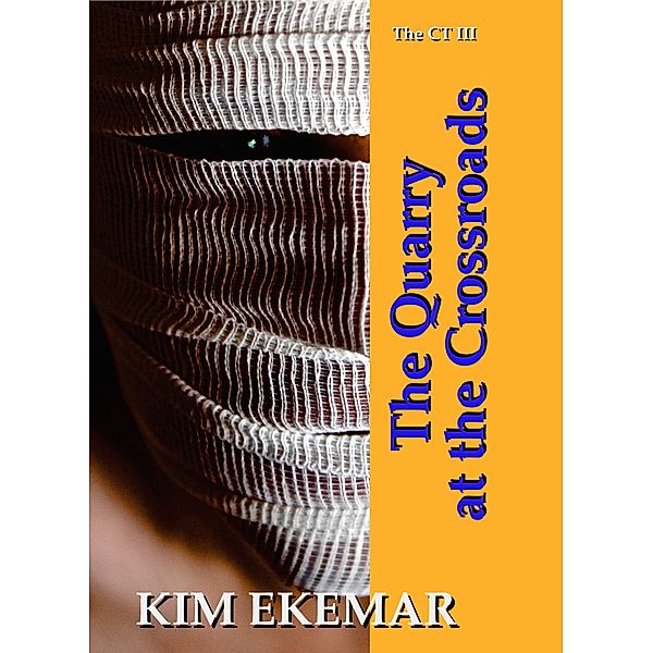 The Quarry at the Crossroads (The Callaghan Tetralogy III), Kim Ekemar