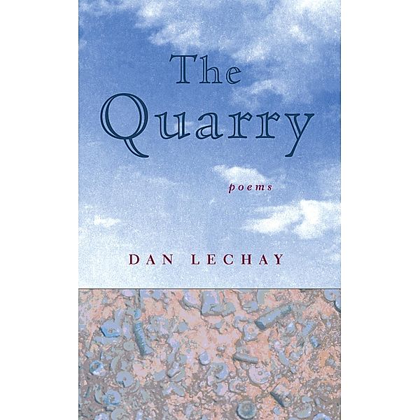 The Quarry / Hollis Summers Poetry Prize, Dan Lechay