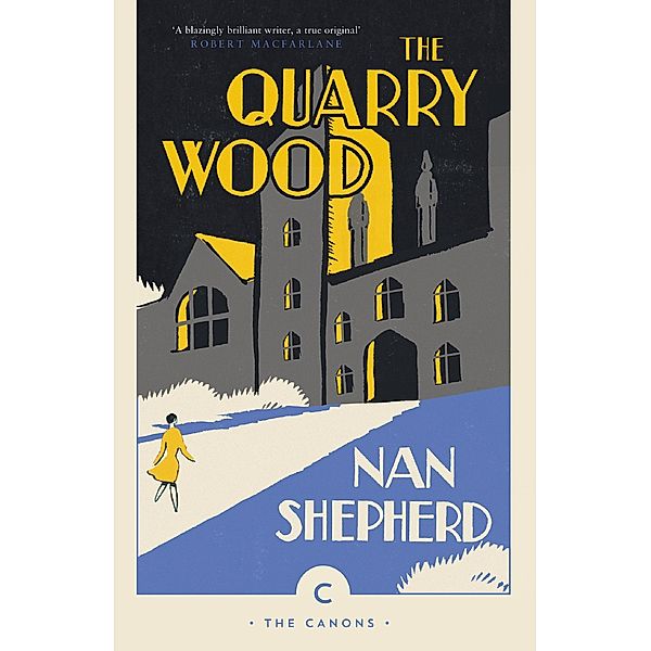 The Quarry Wood / Canons Bd.76, Nan Shepherd