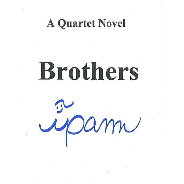 The Quartet: Brothers: A Quartet Novel, Ipam