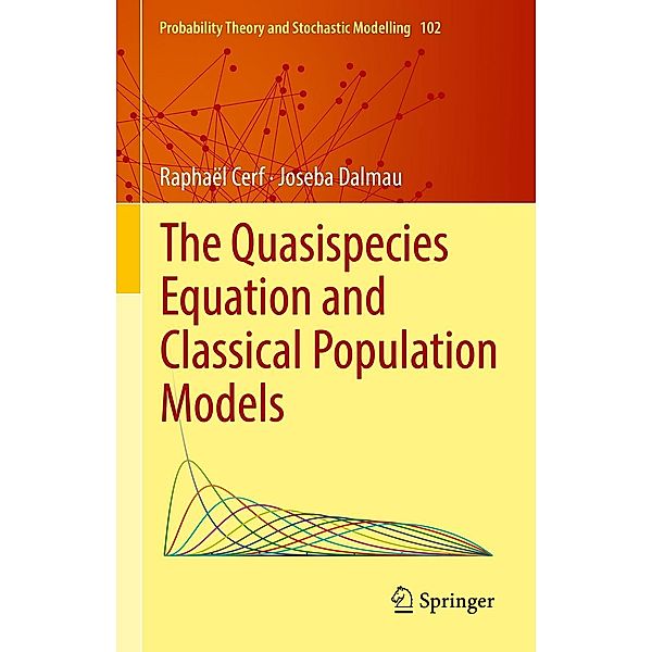 The Quasispecies Equation and Classical Population Models / Probability Theory and Stochastic Modelling Bd.102, Raphaël Cerf, Joseba Dalmau