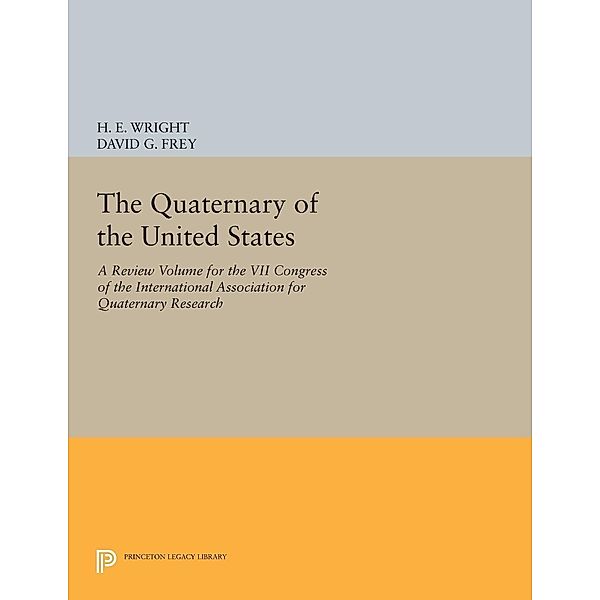 The Quaternary of the U.S. / Princeton Legacy Library Bd.3094, Herbert Edgar Wright, David G. Frey