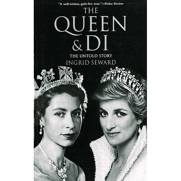 The Queen & Di: The Untold Story, Ingrid Seward