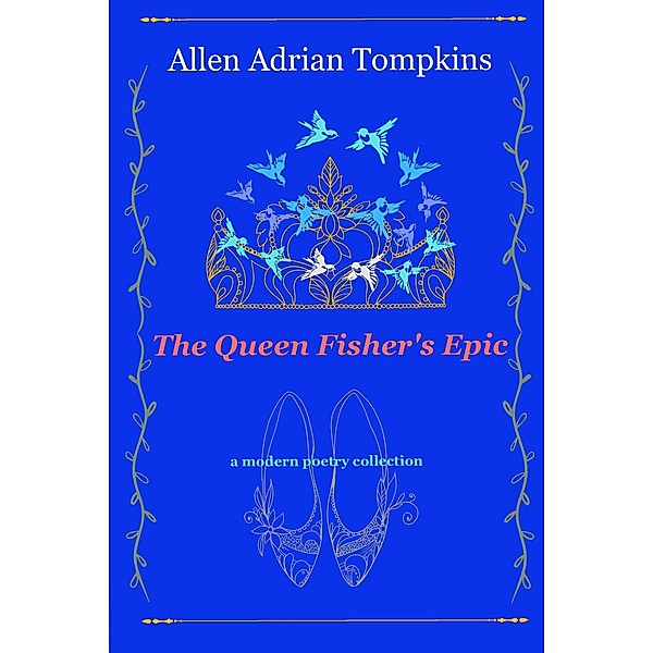 The Queen Fisher's Epic, Allen Adrian Tompkins