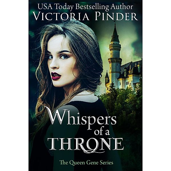 The Queen Gene: Whispers of a Throne (The Queen Gene, #1), Victoria Pinder