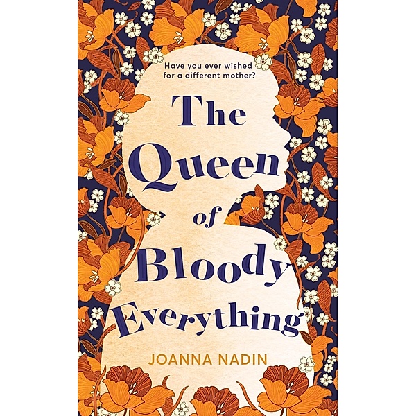 The Queen of Bloody Everything, Joanna Nadin