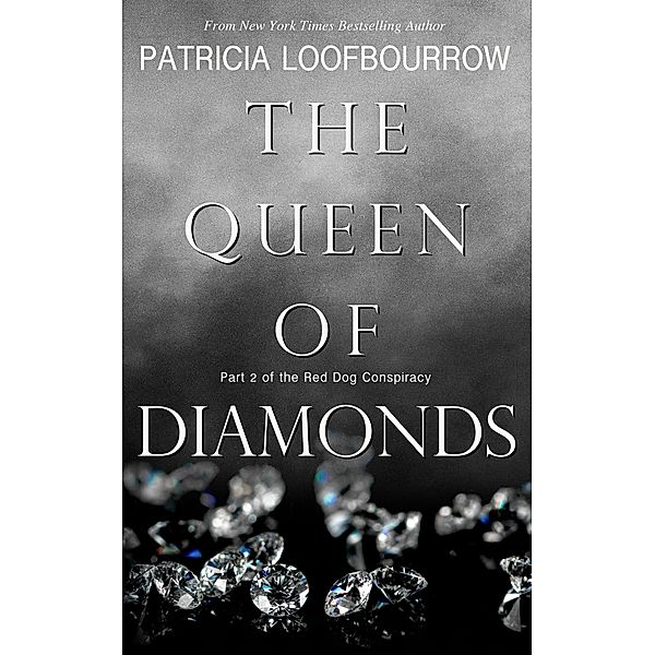 The Queen of Diamonds (Red Dog Conspiracy, #2) / Red Dog Conspiracy, Patricia Loofbourrow