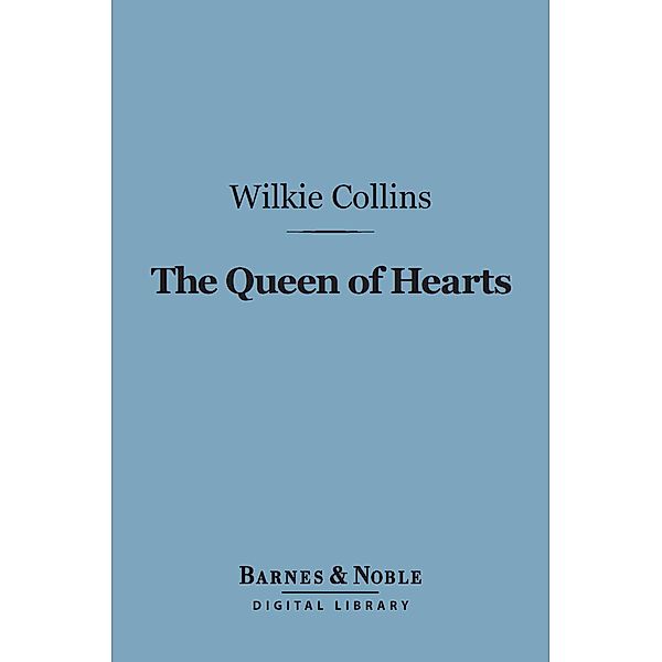The Queen of Hearts (Barnes & Noble Digital Library) / Barnes & Noble, Wilkie Collins
