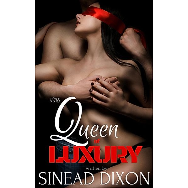 The Queen of Luxury, Sinead Dixon