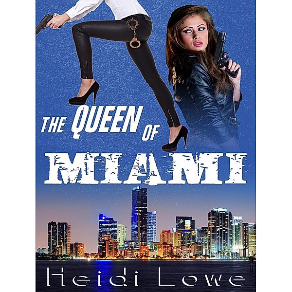 The Queen of Miami / Queen of Miami, Heidi Lowe