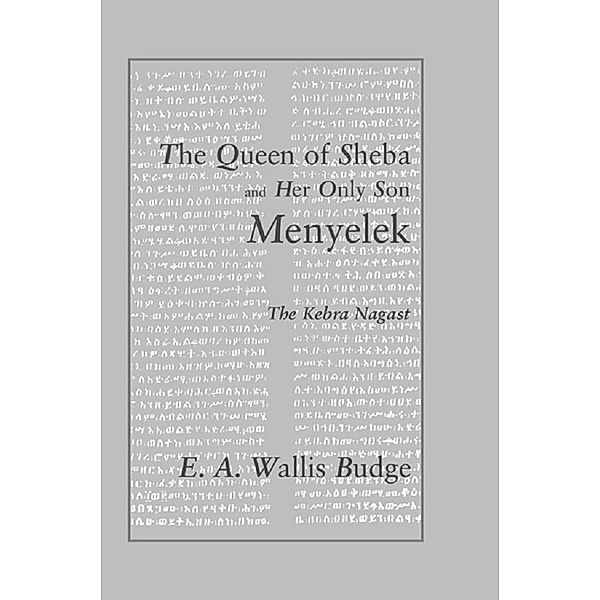 The Queen of Sheba and her only Son Menyelek, E. A. Wallis Budge