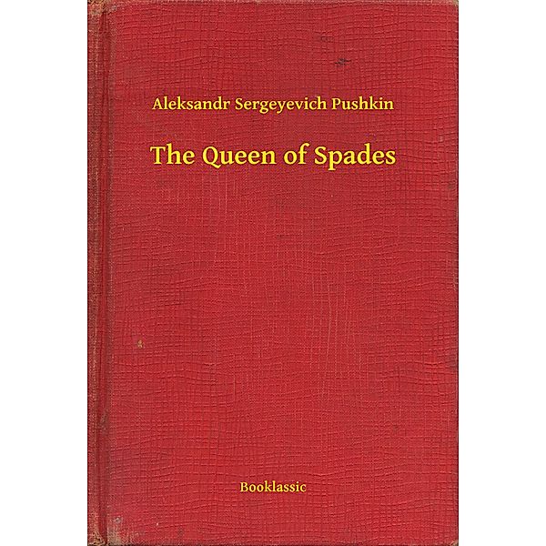 The Queen of Spades, Aleksandr Sergeyevich Pushkin
