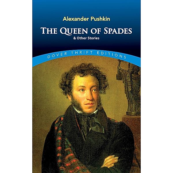 The Queen of Spades and Other Stories / Dover Thrift Editions: Short Stories, Alexander Pushkin