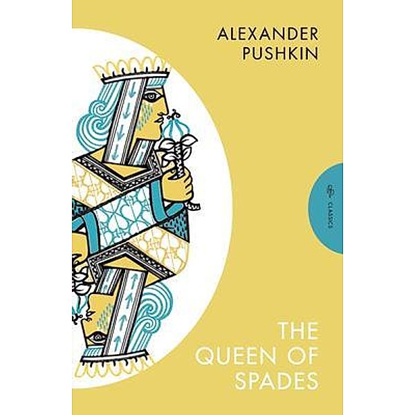 The Queen of Spades and Selected Works, Alexander Pushkin