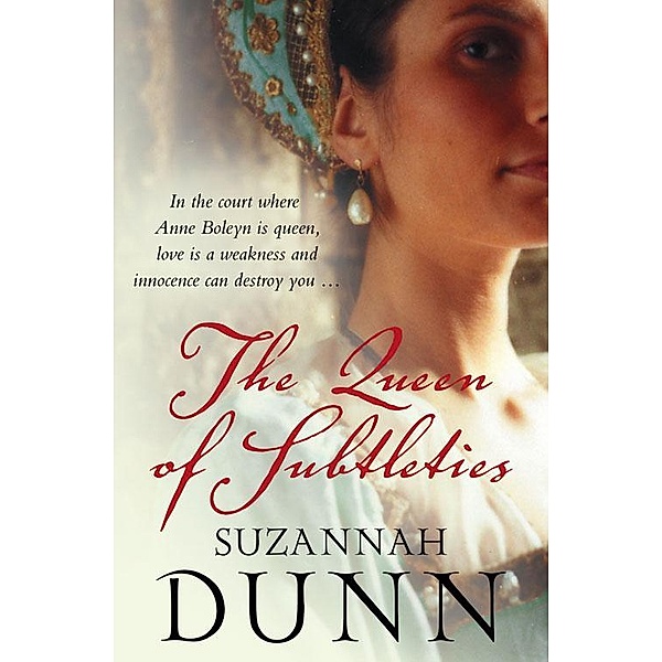 The Queen of Subtleties, Suzannah Dunn