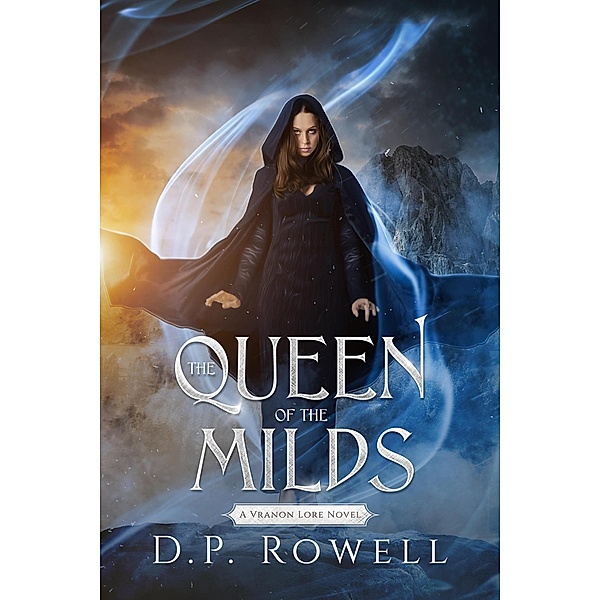 The Queen of the Milds (Vranon Lore, #2) / Vranon Lore, D. P. Rowell