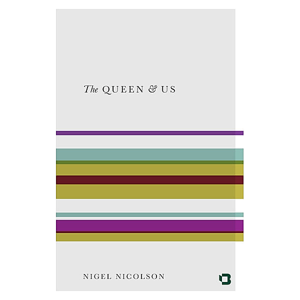 The Queen & Us, Nigel Nicolson