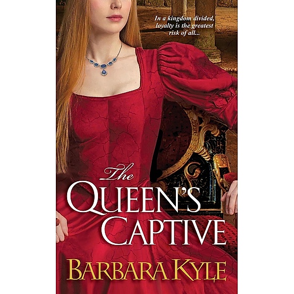 The Queen's Captive / Thornleigh Saga Bd.3, Barbara Kyle