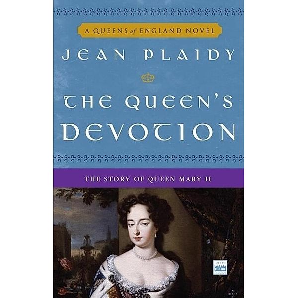 The Queen's Devotion / A Queens of England Novel Bd.10, Jean Plaidy
