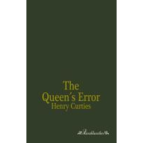 The Queen's Error, Henry Curties