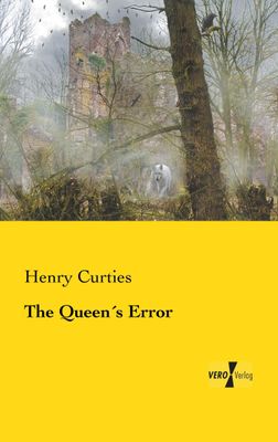 The Queen's Error - Henry Curties