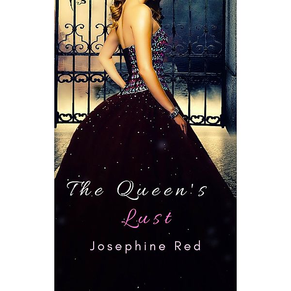 The Queen's Lust (Queen's Harem Series, #1) / Queen's Harem Series, Josephine Red