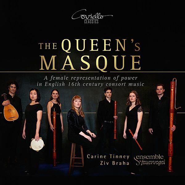 The Queen's Masque - A female representation of power in English 16th century consort music, Tinney, Braha, ensemble feuervogel