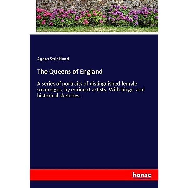 The Queens of England, Agnes Strickland