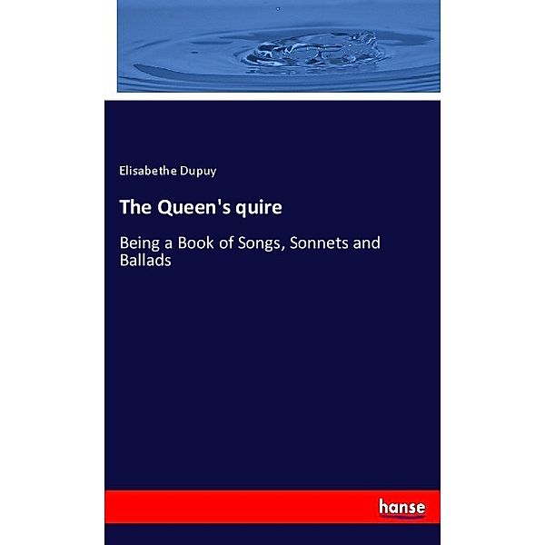 The Queen's quire, Elisabethe Dupuy