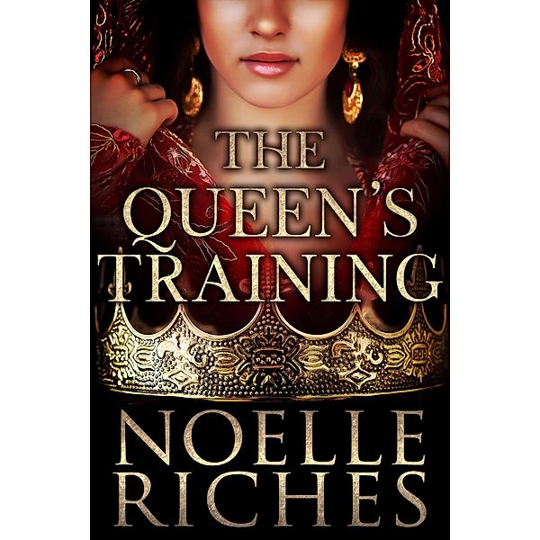 The Queen's Training (The Queen of Oran #2) / The Queen of Oran, Noelle Riches