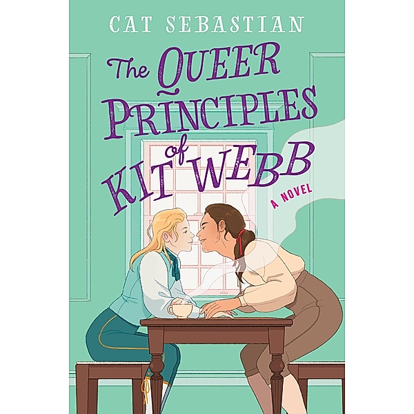 The Queer Principles of Kit Webb / London Highwaymen Bd.1, Cat Sebastian