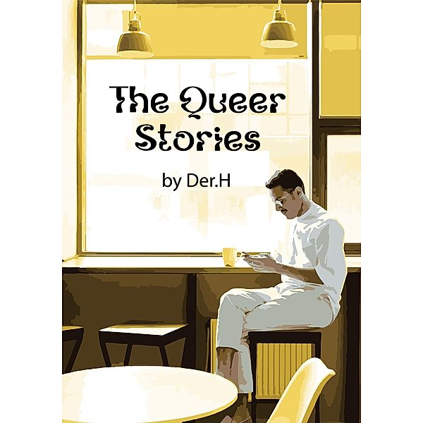 The Queer Stories, Der. H