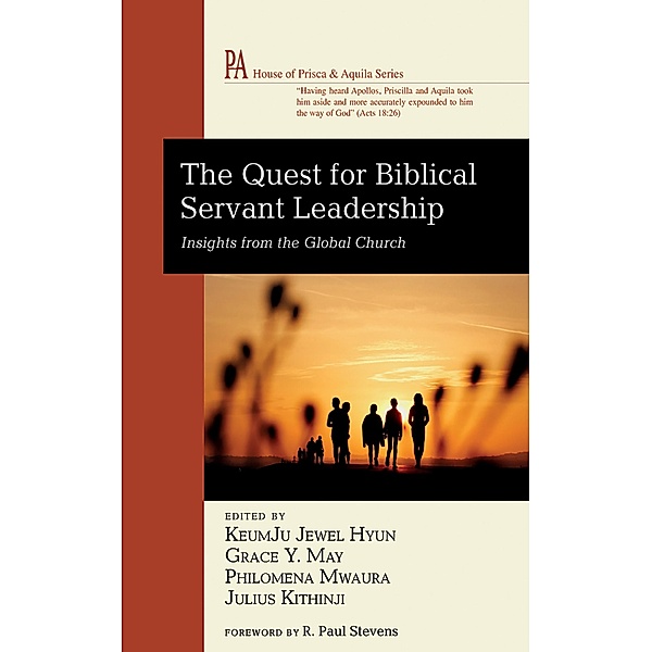 The Quest for Biblical Servant Leadership / House of Prisca and Aquila Series