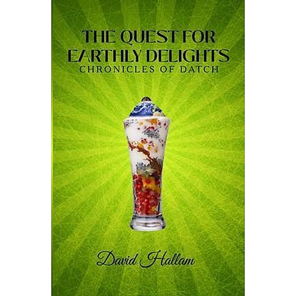 The Quest for Earthly Delights, David Hallam