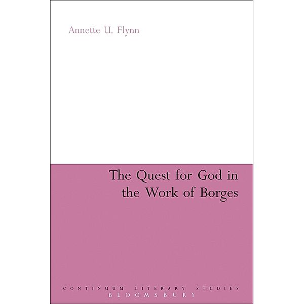 The Quest for God in the Work of Borges, Annette U. Flynn