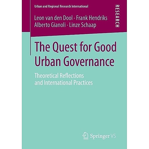 The Quest for Good Urban Governance / Urban and Regional Research International, Leon van den Dool, Frank Hendriks, Alberto Gianoli, Linze Schaap