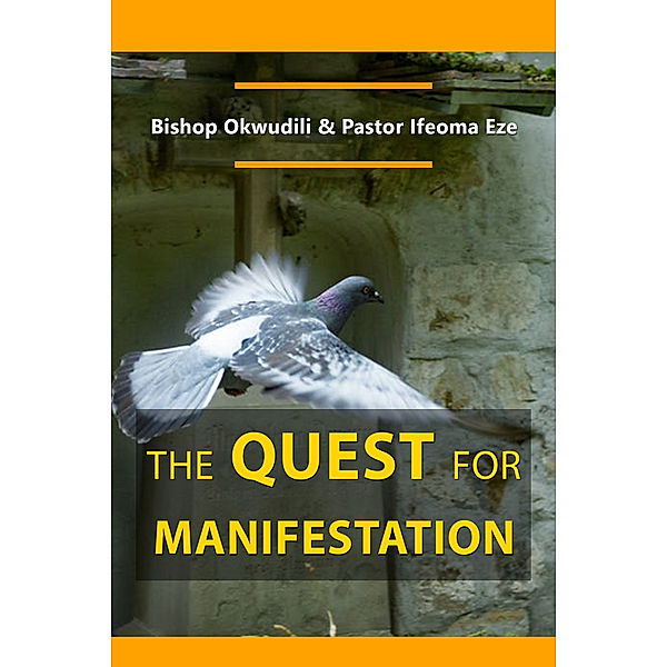 The Quest for Manifestation, Ifeoma Eze, Okwudili Eze
